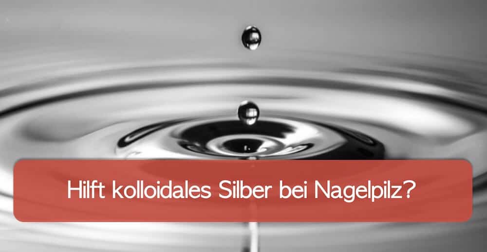 You are currently viewing Kolloidales Silber gegen Nagelpilz – Anwendung oder Gefahr?