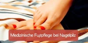 Read more about the article Medizinische Fußpflege bei Nagelpilz: Hilft der Podologe?