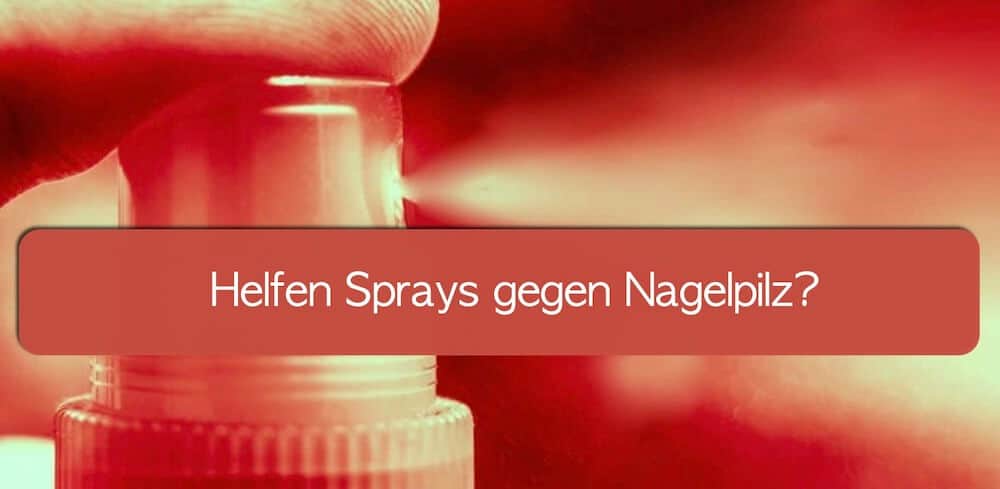 Sprays gegen Nagelpilz: Wirken sie?
